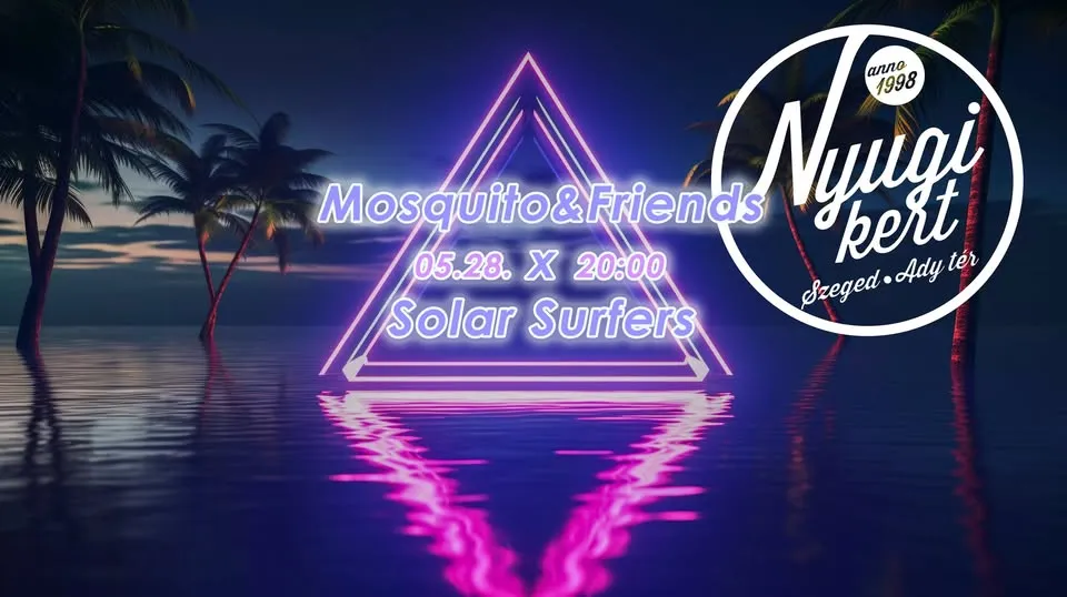 Mosquito&Friends x Solar Surfers l Nyugi Kert